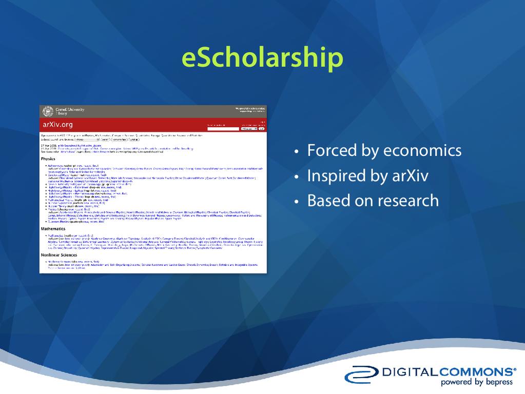 escholarship became the vehicle for UC s efforts to support faculty innovation in research and publishing.