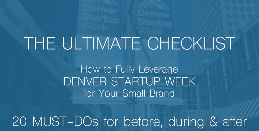Dear Denver Startup Week Attendee, Get ready