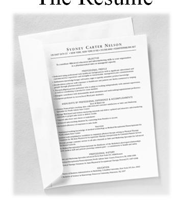 The Resume The resume and cover letter should work in tandem to present you as the best