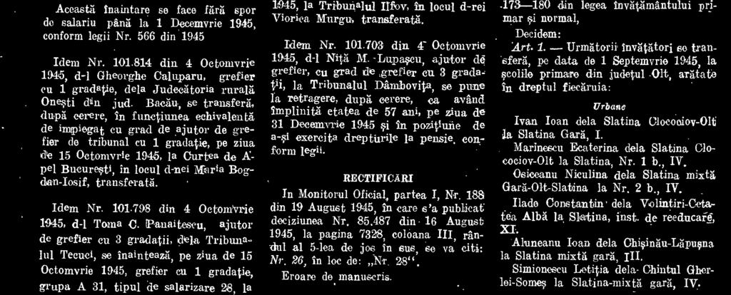 763 din 4 Octomvrie 1945, d-na Alexandrina Sterba, impiegatä cu 2 gradatii, dela Tribunalul.Badim, o transferii, dap:a cerere, In a.