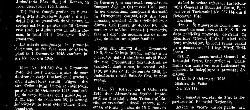 778 din 4 Octomvrie 1945, d-ra Maria Foleanu, domiciliatà In Bueure ti, se angajeaza temporar, cu ineepere dela 10 Octomvrie 1945, piina la noi dispozitiuni, functionari diurnista in Directiunea