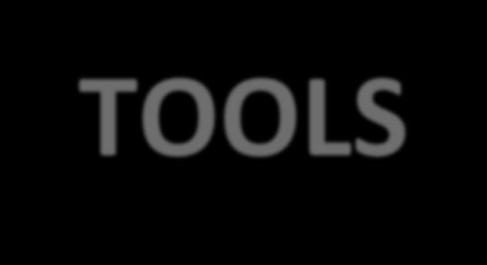 TOOLS FOR