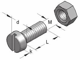 Slotted screw Scope of delivery: with nut according to Material: steel DIN EN ISO 4032 Surface: galvanized Property class: 4.6 Slotted screw Identification Thread L d k Weight Packing Part-No.