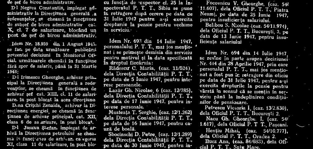 692 din 14 Iulie 1947, d-1 Durnitresca Damian (caz, 13,138), cu functia de nnspector cl. 25 la Inspectoratul P. T.