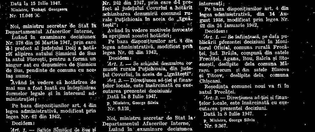 249 din 24 August 1946, prin care d-1 prefect al judetdui Satu Mare a hotokrit infiintarea comunei Martinesti, prin des4ipirea satuld cu aceranne dela comuna Odoreu; Avind vedere c hotirirea de 6865