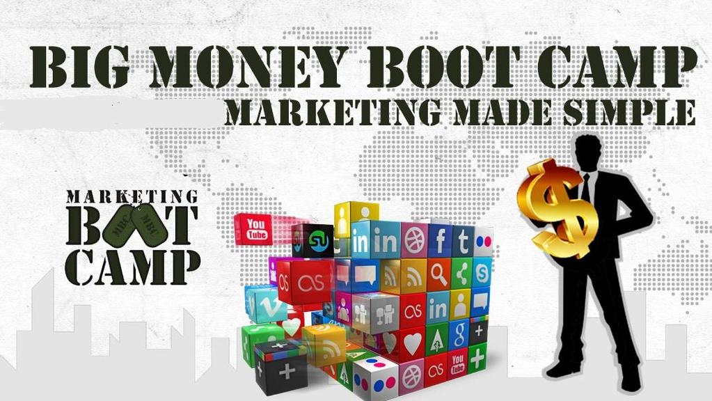 BigMoney Boot Camp Welcome to