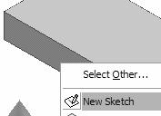 Sketch Tools 7. Highlight the front face. Right click and select New Sketch. 8. Draw a vertical line at the midpoint of the front side.