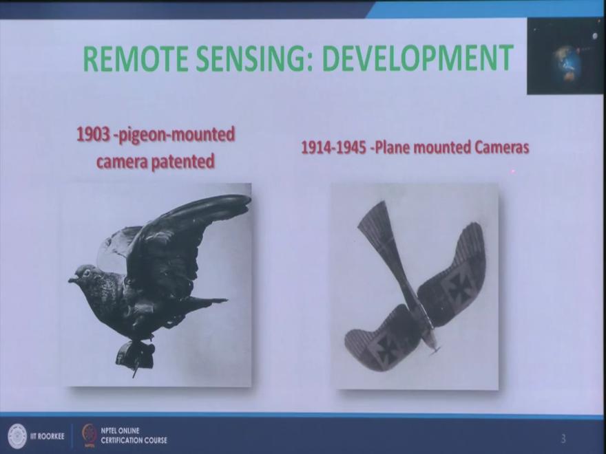 development journey of remote sensing basically we can put in 1858 and of course a later on in World War 2 specially