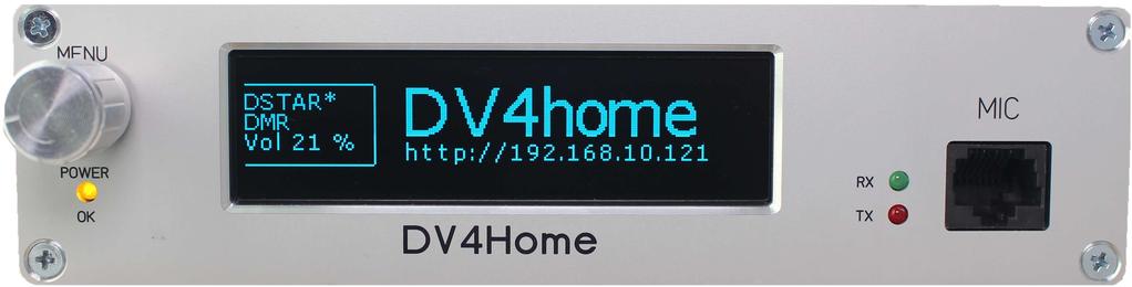 DV4home DV4home (full version) IP (Internet) transceiver For D-Star/DMR/*C4FM/*P25/*DPMR/*NXDN Also supports a DV4mini (not included) Hotspot User Guide Version 1.00 preliminary (software version 0.