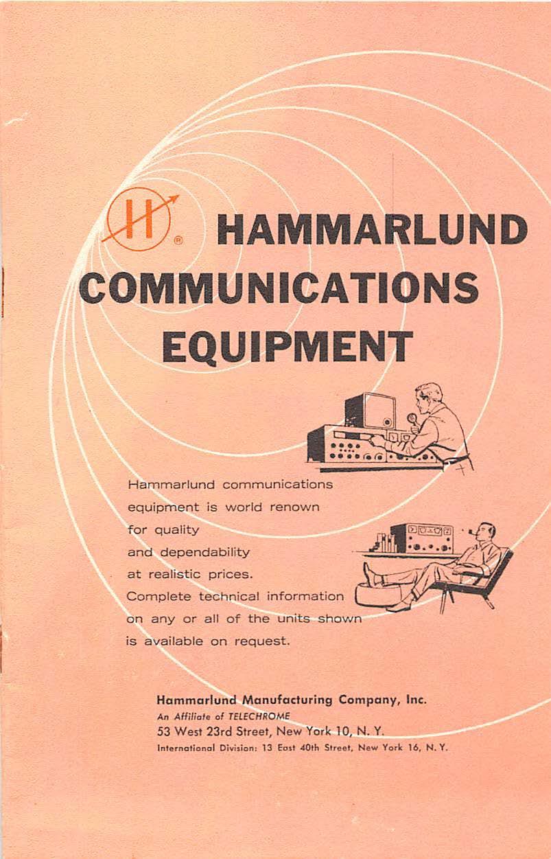 HAMMARLUND COMMUNICATIONS EQUIPMENT 1-lannmarlund communications equipment is world renown for quality and dependability at realistic prices.