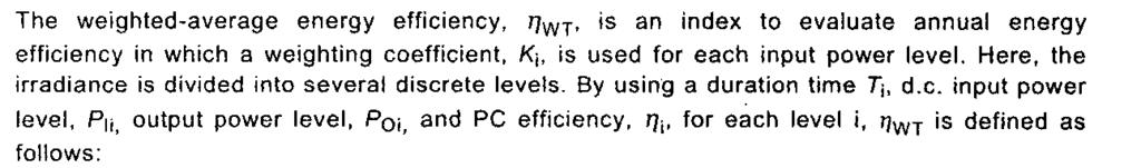 IS/IEC 61683 : 1999 Annex C (informative) Weighted-average energy efficiency The energy of a power conditioner depends on both the irradiance profile and the load profile.