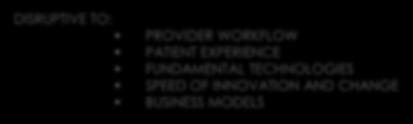 PAYMENT REFORM MOBILE NETWORKS WIRELESS PLATFORMS SaaS MODELS VOLUME TO VALUE + LEAN START UP MODEL DISRUPTIVE
