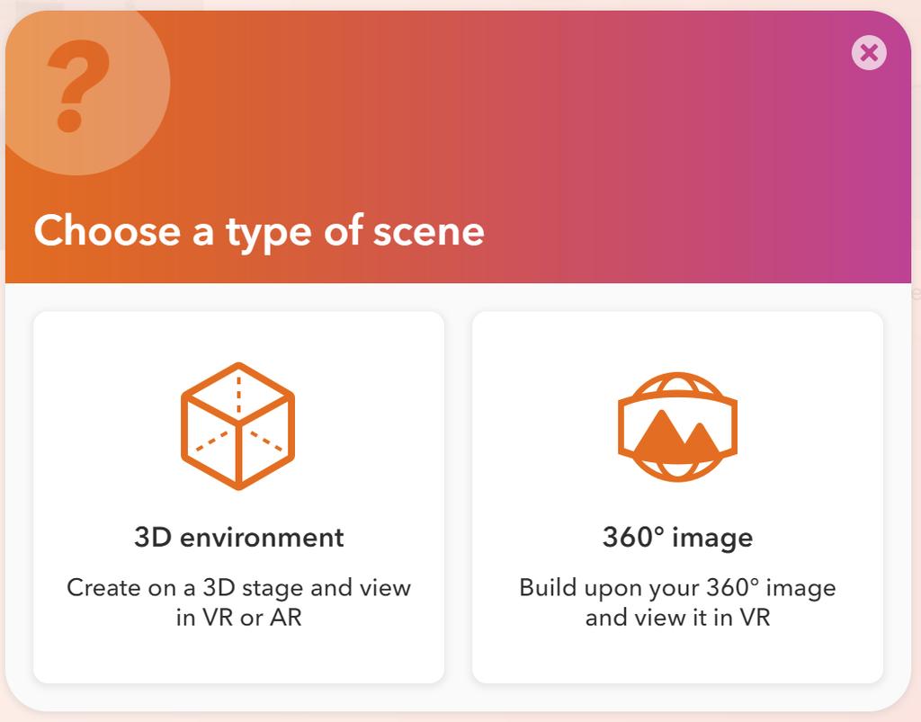 Creating an AR/VR space First, choose a type of scene for your AR/VR space.