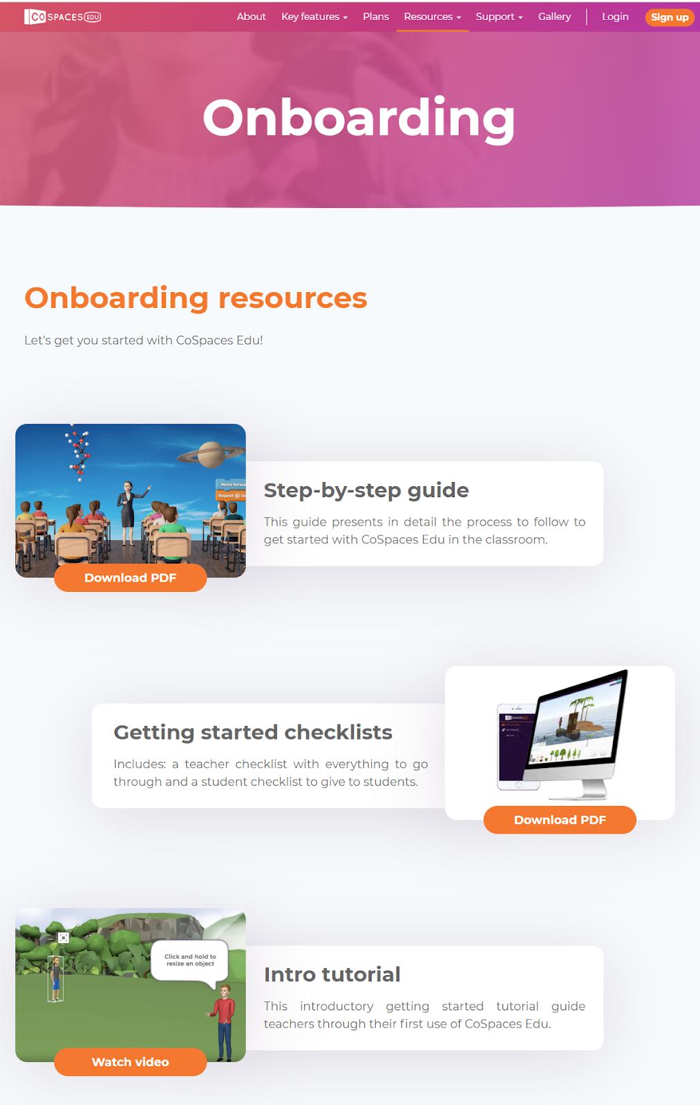 Onboarding resources You ll find several resources to help you get started on the CoSpaces Edu website. The Onboarding page available on cospaces.io/ edu/onboarding is the best place to start!