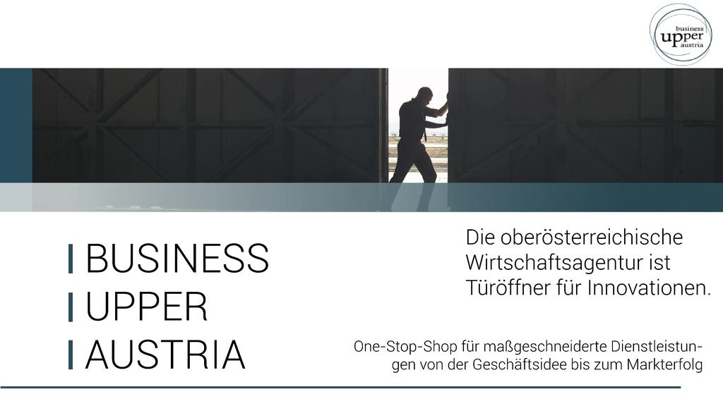 The business agency of the Upper Austrian government is door opener for innovations.