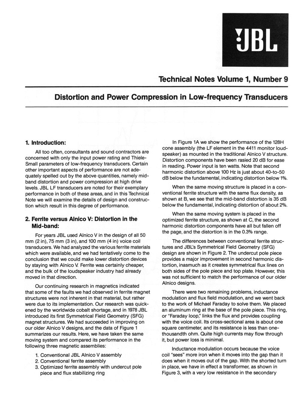 Technical Notes Volume 1, Number 9 Distortion and Power Compression in Low-frequency Transducers 1 Introduction: All too often, consultants and sound contractors are concerned with only the Input