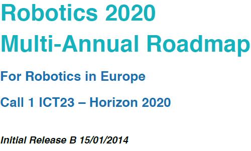 MAR - Multi-annual Roadmap Generated by robotics experts (volunteers) Driven by eurobotics Open
