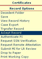 Accept Record Use the Accept Record option (Figure 36) to update the coroner status for a referred record (REF).