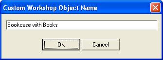 Editing 3D Objects 2 Click an object to select it. The Workshop Object Properties Bar is displayed. 3 Type the Width, Height and Depth to customize them.