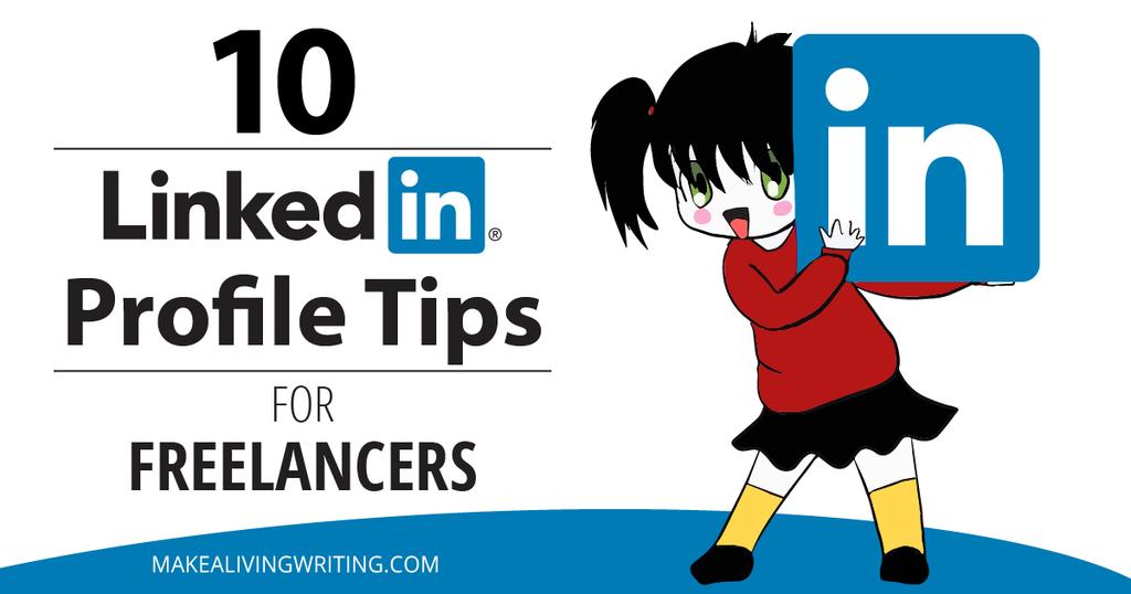LinkedIn Profile Mastery for Freelancers: 10 Steps to Get You Hired By: Carol Tice Are you getting great freelance writing clients weekly from your LinkedIn profile? If not, this post is for you.