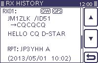 9 D-STAR OPERATION <ADVANCED> Received call sign viewing When a DV call is received, the calling station and the repeater s call signs are stored in the RX HISTORY screen.