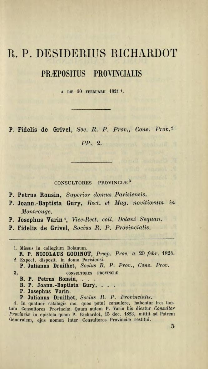 R. P. DESIDERIUS RICHARDOT PRJEPOSITUS PROVINCIALIS A DIE 20 FEBRUARII 1821 1. P. Fidelis de Grivel, Soc. R. P. P1 ov., Cons. P1 ov. 2 PP. 2. CONSULTORES PROVINCIIE 3 P.