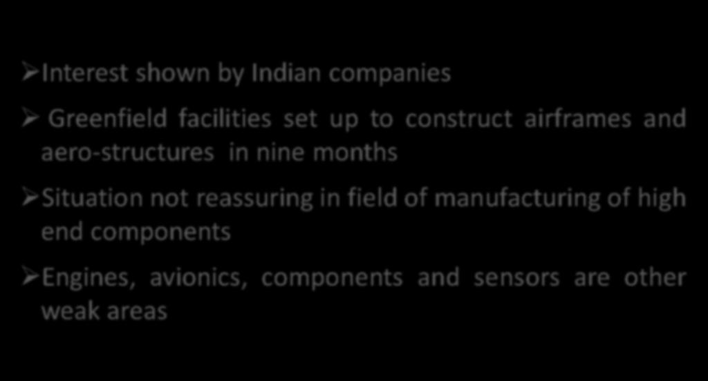 ASSESSED CAPABILITY OF INDIAN INDUSTRY Interest shown by Indian companies Greenfield facilities set up to construct airframes and aero-structures in