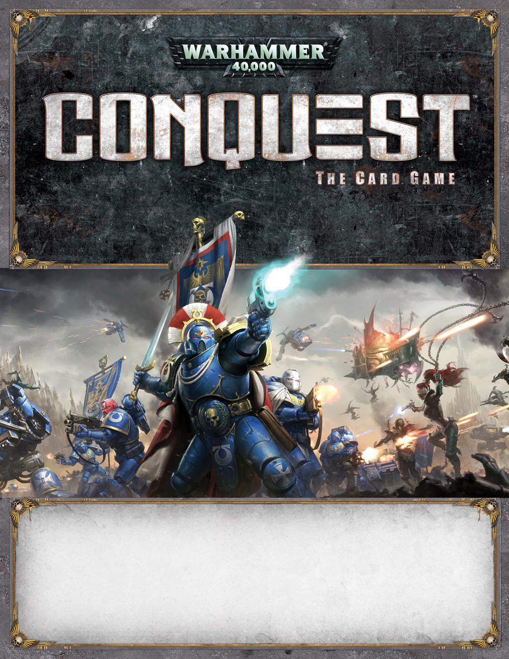 Frequently A sked Questions 1.2 October 1st, 2015 This document contains card clarification, errata, rule clarifications, and frequently asked questions for Warhammer 40,000: Conquest.