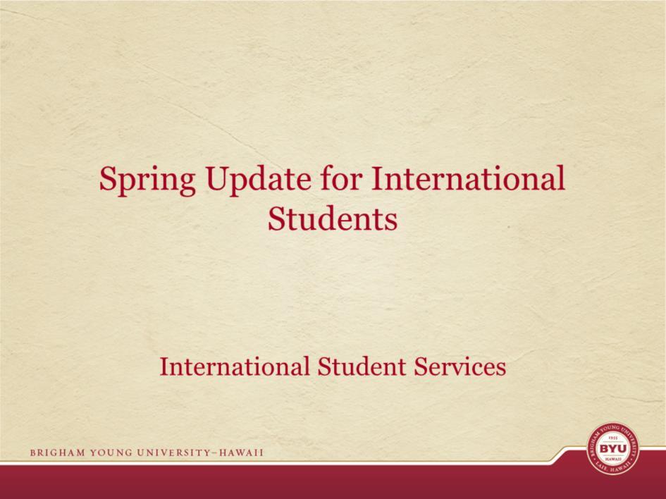 Welcome and thank you for attending this update! There have been several changes in the International Student Services Office.