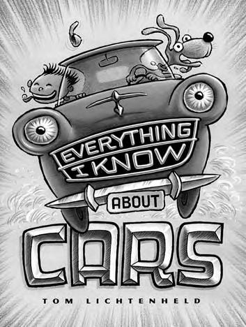 How do you come up with ideas, like your book Everything I Know about Cars? I actually came up with that at a book signing.