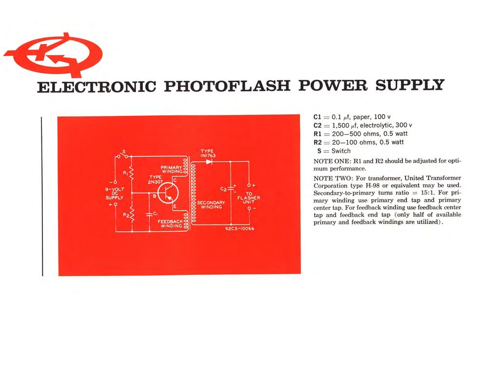 ELECTRONIC PHOTOFLASH POWER SUPPLY Cl = 0.1 µ.f, paper, 100 v C2 = 1,500 µ.f, electrolytic, 300 v RI = 200-500 ohms, 0.5 watt R2 = 20-100 ohms, 0.
