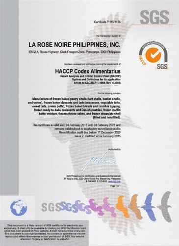 GLOBAL Certifications To maintain La Rose Noire s Global competitiveness, the company s process systems and products are ensured to adhere with World Standards.