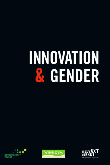 Overviews of gender & innovation research Andersson, S., Berglund, K., Thorslund, J., Gunnarsson, E. & Sundin, E., Eds. (2012). Promoting Innovation Policies, Practices and Procedures.