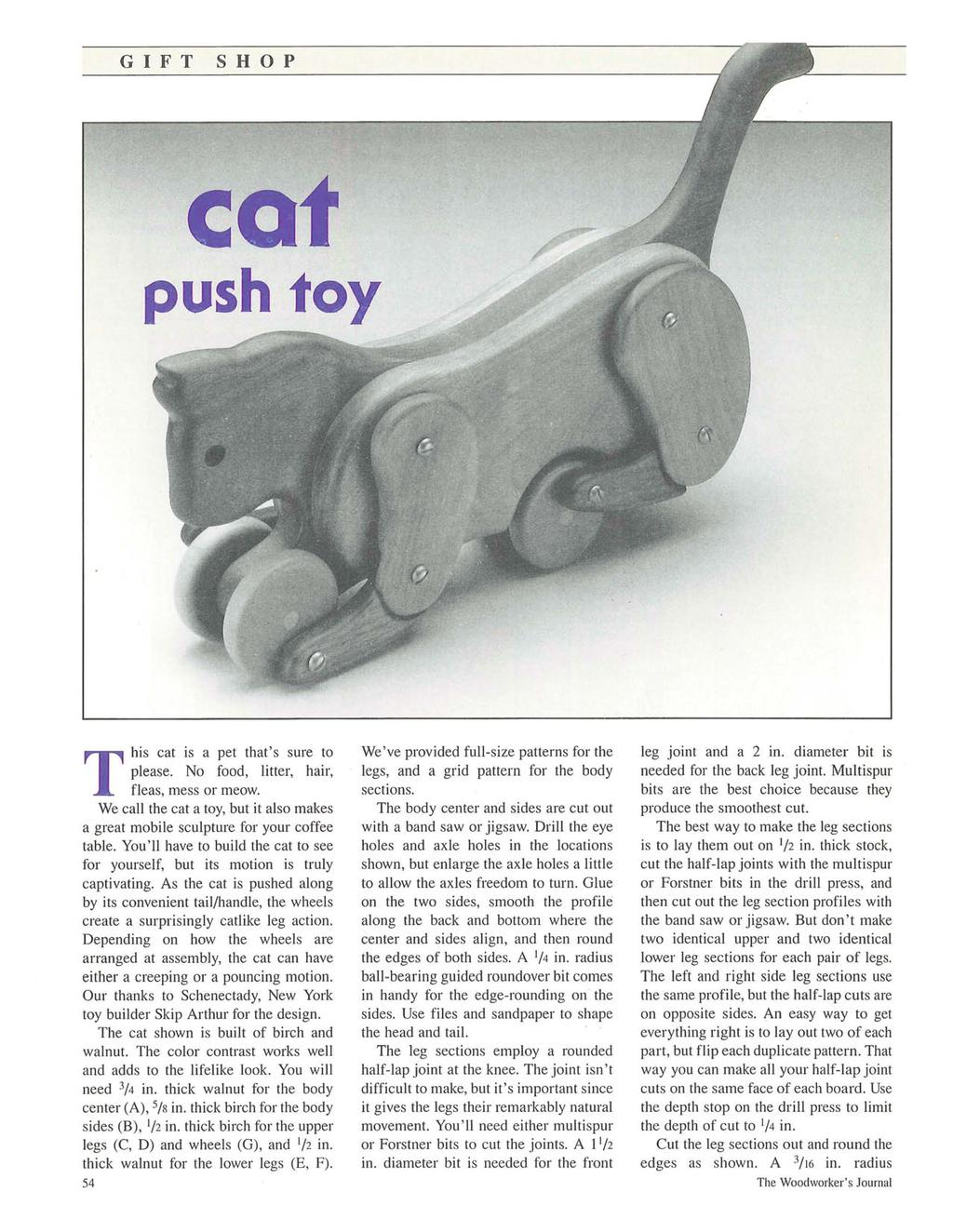 at push toy This cat is a pet that's sure to please. No food, litter, hair, fleas, mess or meow. We call the cat a toy, but it also makes a great mobile sculpture for your coffee table.