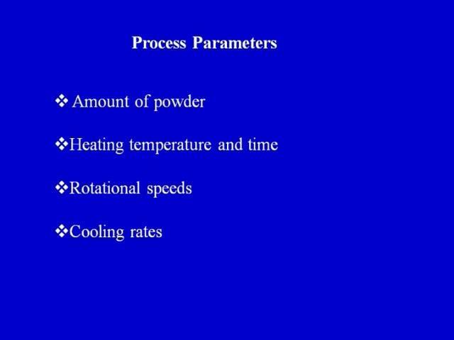 (Refer Slide Time: 15:05) Now, what are the important process parameters as the process does not seems to be very difficult, but there are few important process parameters which have to be controlled.