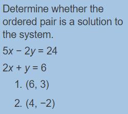 3.1 Systems of Equations in Two Variables (Objective #1) Is the given point a solution to the system of