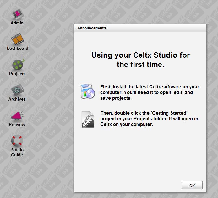 Getting Started When you first sign into your Celtx Studio you will be presented with a 'Using your Celtx Studio for the first time' message.