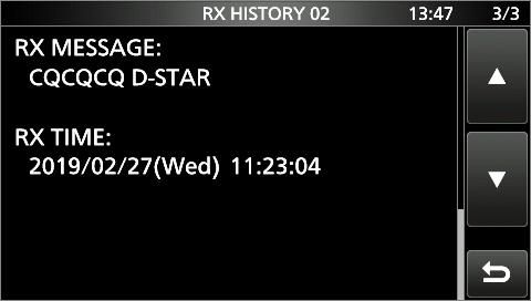 10. D-STAR OPERATION (ADVANCED) Viewing received call signs View the call signs on the RX History screen <3rd page> RX MESSAGE: Displays any message included in the received call, if entered.