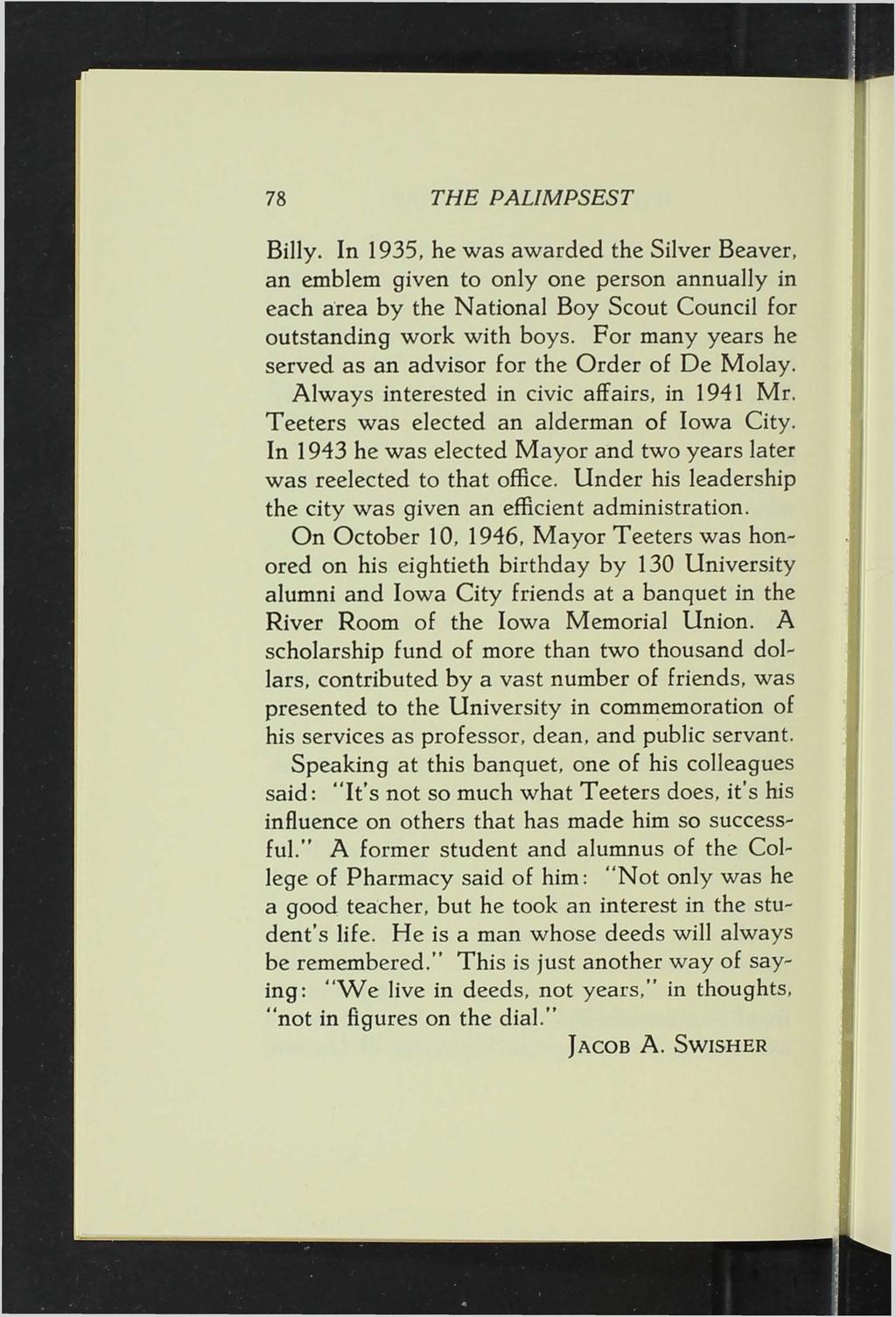 78 THE PALIMPSEST Billy. In 1935, he was awarded the Silver Beaver, an emblem given to only one person annually in each area by the National Boy Scout Council for outstanding work with boys.