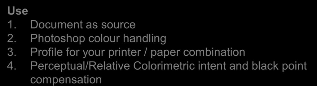 Profile for your printer / paper combination 4.