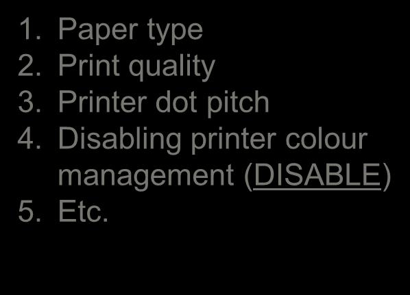Print quality 3. Printer dot pitch 4.