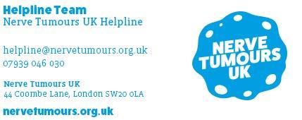 Please seek further information from www.nervetumours.org.uk, or contact our helpline on the details above.