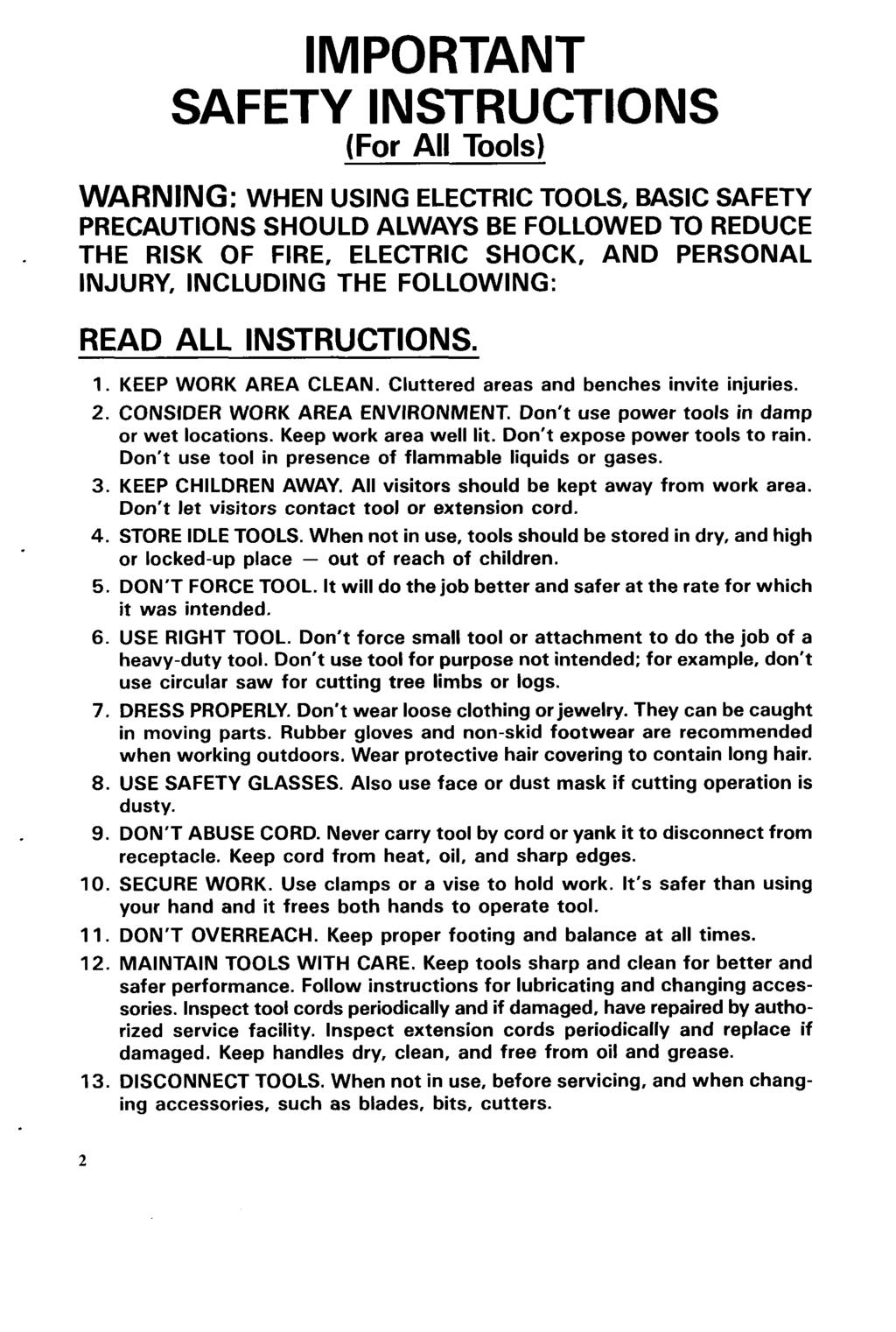 IMPORTANT SAFETY INSTRUCTIONS (For All Tools) WARNING: WHEN USING ELECTRIC TOOLS, BASIC SAFETY PRECAUTIONS SHOULD ALWAYS BE FOLLOWED TO REDUCE.