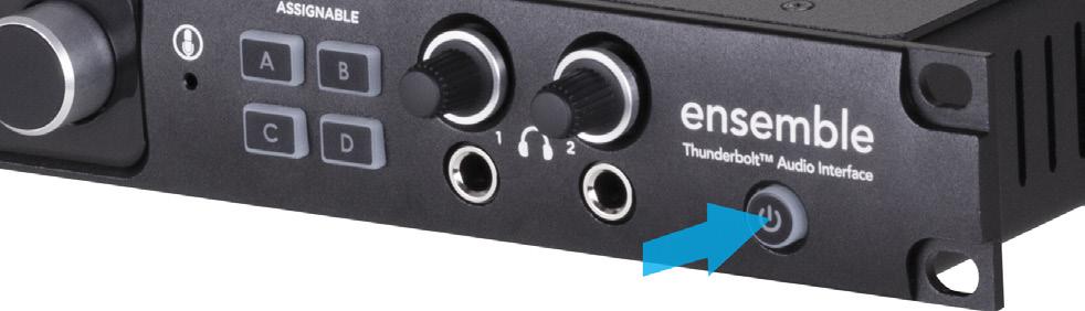 Power off, or turn the volume to minimum, any speakers or amplifiers connected to Ensemble s outputs. 2. Press Ensemble s Power button.