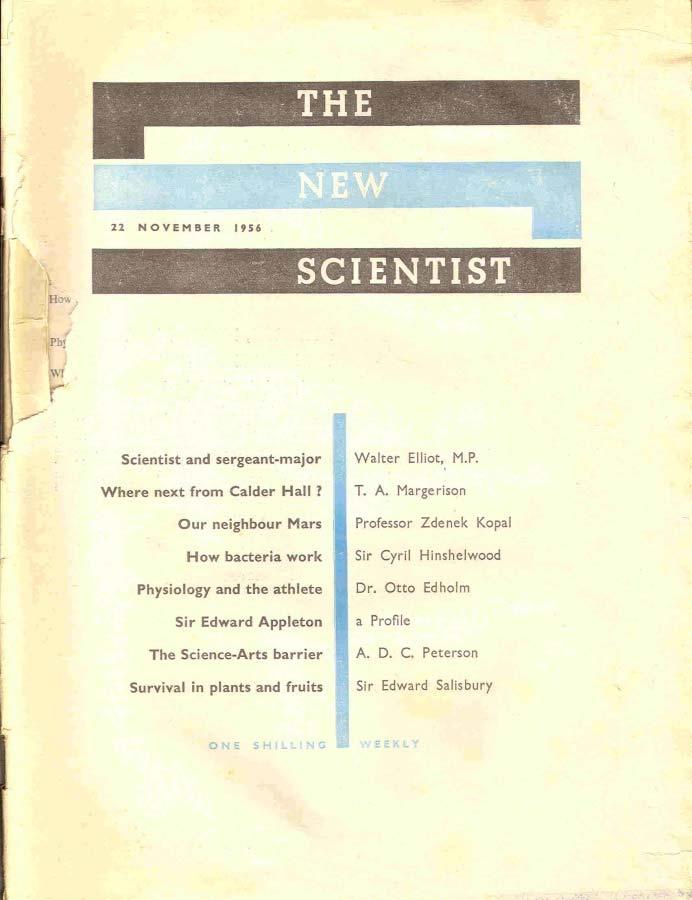 New Scientist the magazine Launched in 1956 for: All those men and women who are
