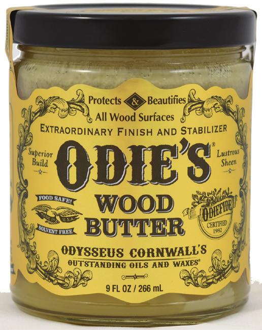 BUTTER FINISH AND STABILIZER For Fast Build & High Sheen Superior Build Use in Conjunction with a ll Odie s Finishes Specially Formulated High Concentrate Stabilizes Wet Wood Great for Turners