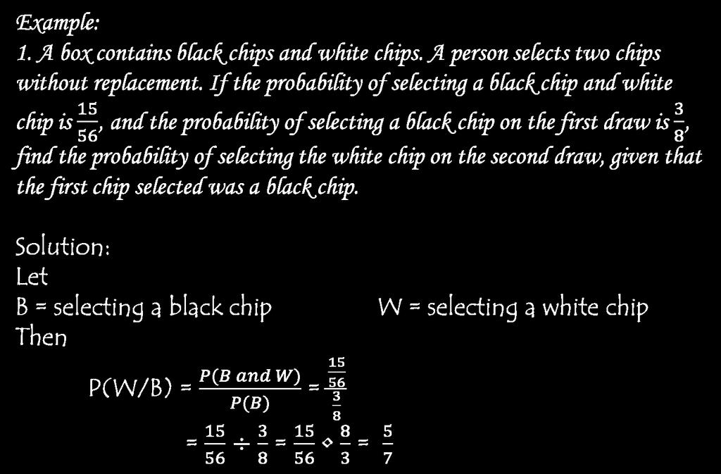Example: 1. A box contains black chips and white chips. A person selects two chips without replacement.