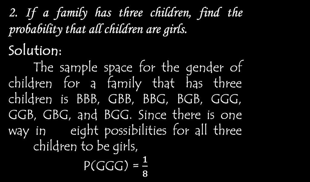 2. If a family has three children, find the probability that all children are girls.