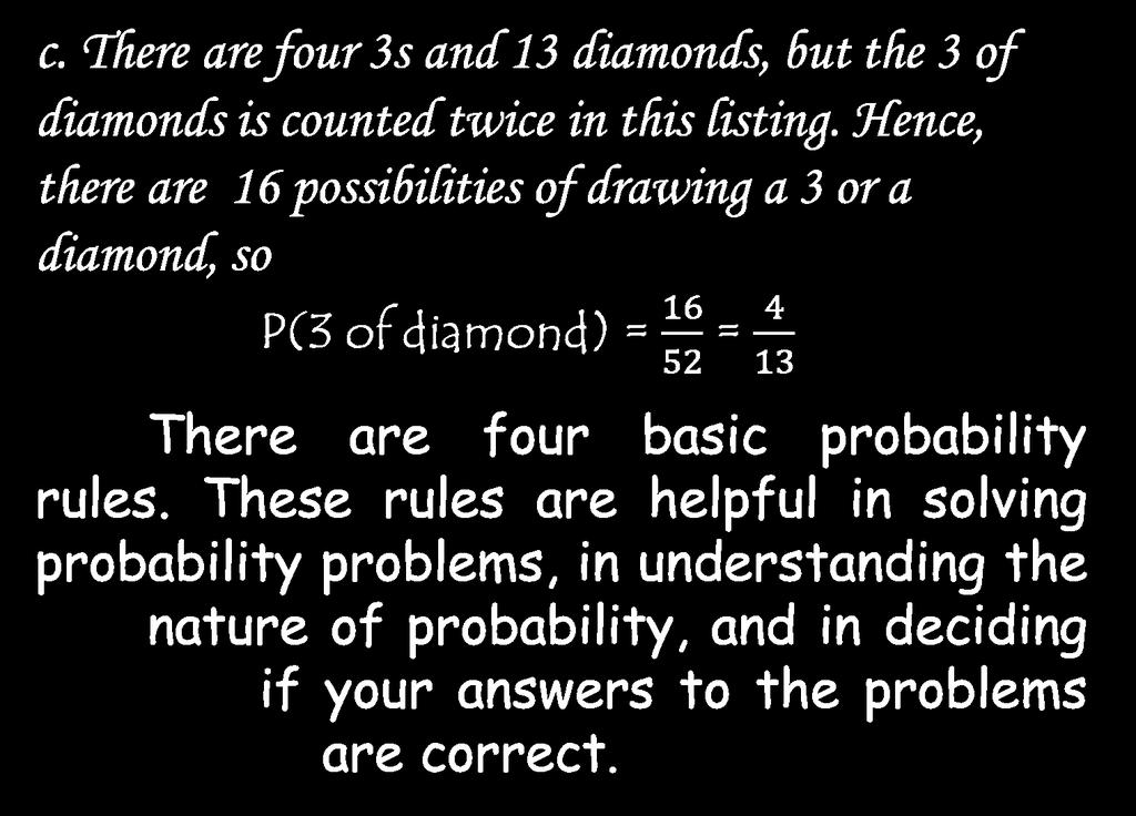 c. There are four 3s and 13 diamonds, but the 3 of diamonds is counted twice in this listing.