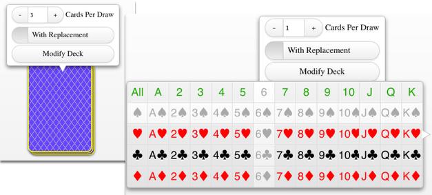 Modify the deck by eliminating specific cards or entire suits or number. Click the deck to draw the cards. 6.